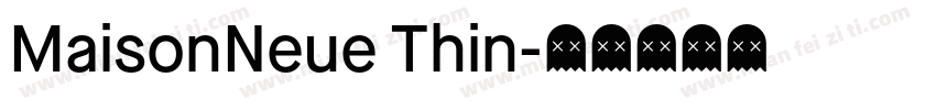 MaisonNeue Thin字体转换
